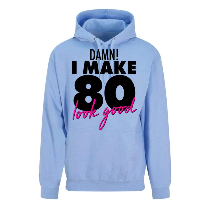 Damn! I Make 80 Look Good Birthday Unisex Surf Hoodie