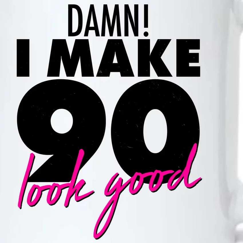 Damn! I Make 90 Look Good Birthday Black Color Changing Mug