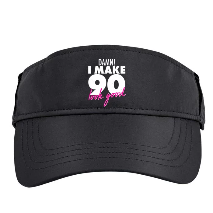 Damn! I Make 90 Look Good Birthday Adult Drive Performance Visor