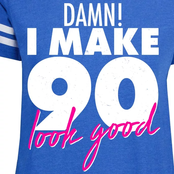 Damn! I Make 90 Look Good Birthday Enza Ladies Jersey Football T-Shirt