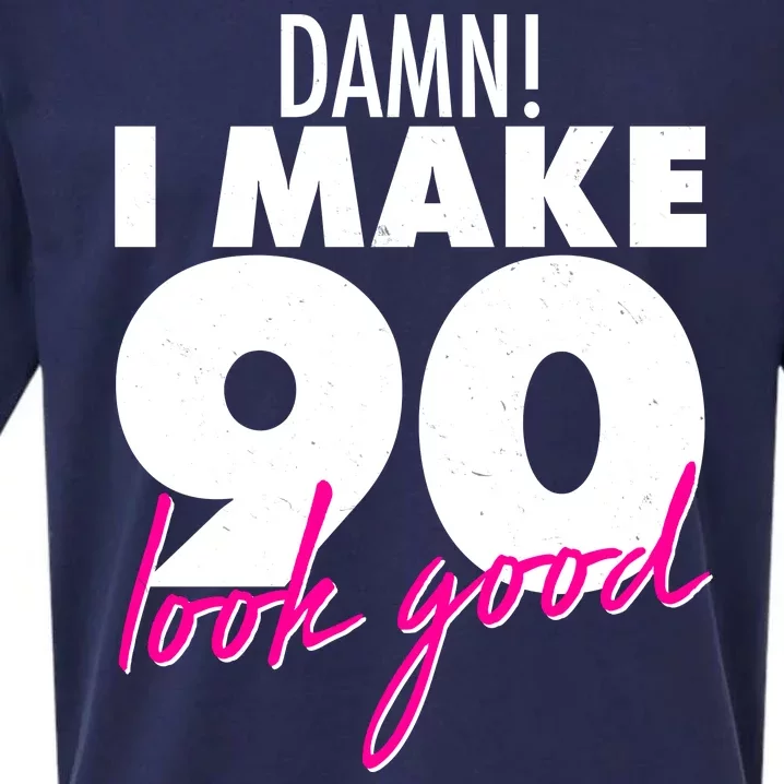 Damn! I Make 90 Look Good Birthday Sueded Cloud Jersey T-Shirt