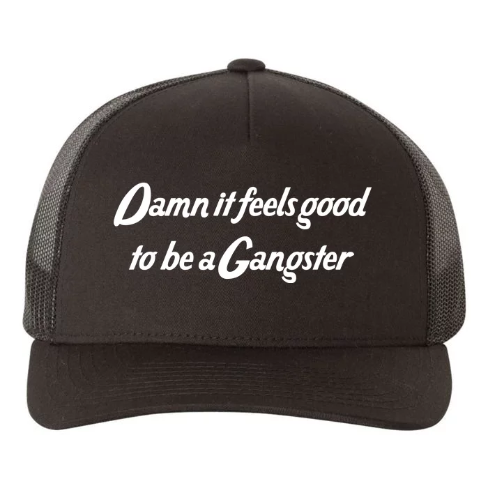 Damn It Feels Good To Be A Gangster Yupoong Adult 5-Panel Trucker Hat