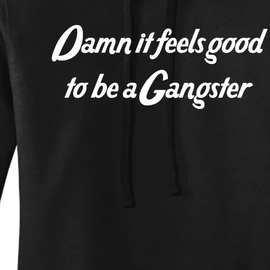 Damn It Feels Good To Be A Gangster Women's Pullover Hoodie