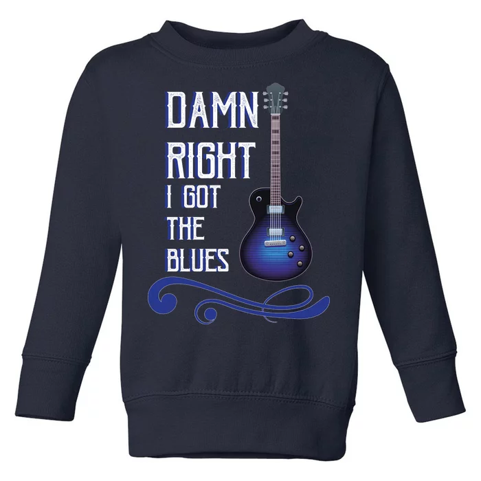 Damn Right I Got The Blues Guitar Toddler Sweatshirt