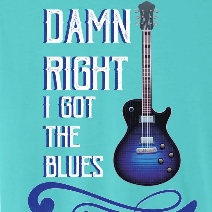 Damn Right I Got The Blues Guitar ChromaSoft Performance T-Shirt