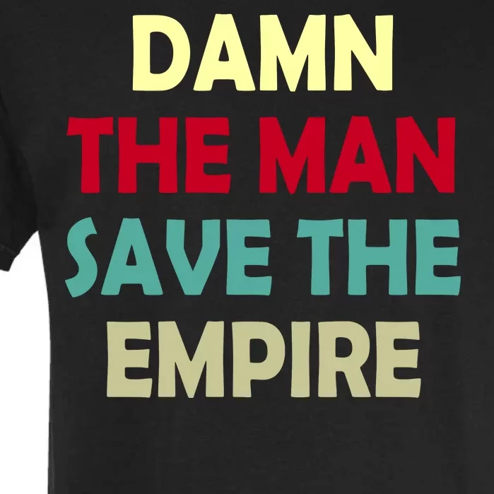 Damn The Man Save The Empire Garment-Dyed Heavyweight T-Shirt