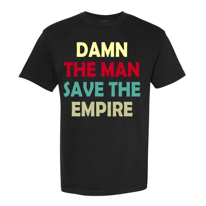 Damn The Man Save The Empire Garment-Dyed Heavyweight T-Shirt