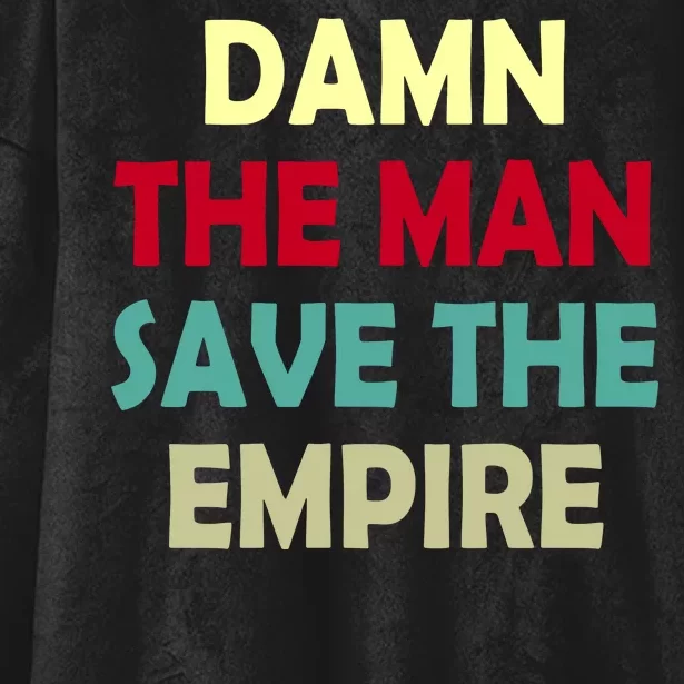 Damn The Man Save The Empire Hooded Wearable Blanket