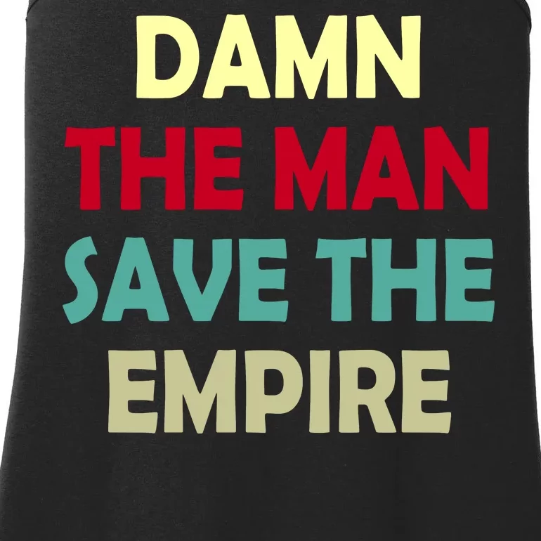 Damn The Man Save The Empire Ladies Essential Tank