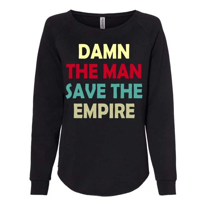 Damn The Man Save The Empire Womens California Wash Sweatshirt