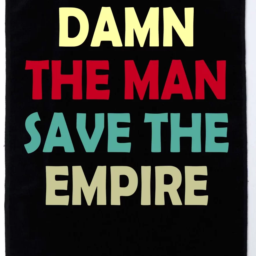 Damn The Man Save The Empire Platinum Collection Golf Towel