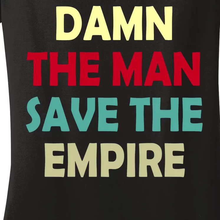 Damn The Man Save The Empire Women's V-Neck T-Shirt