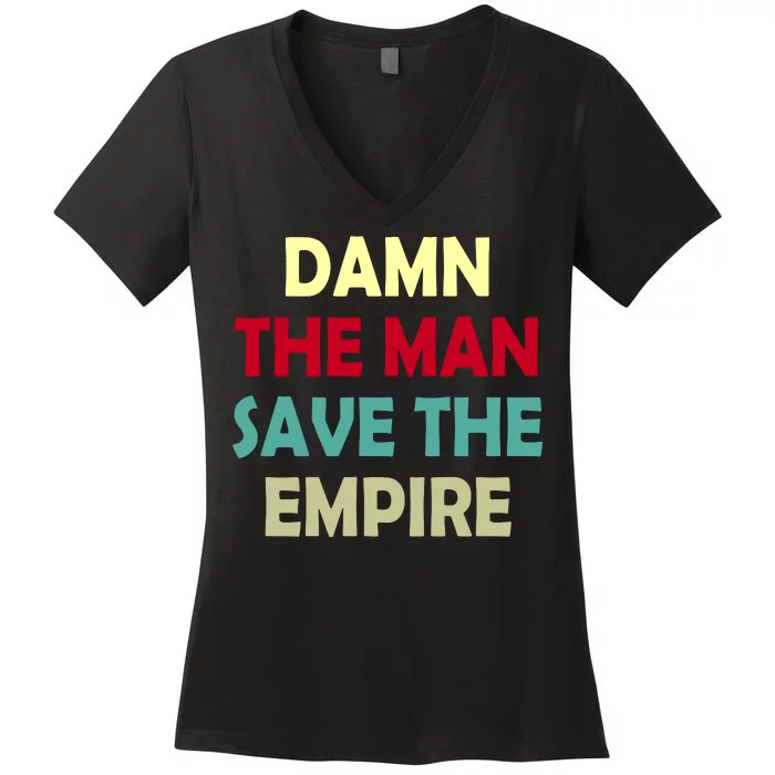 Damn The Man Save The Empire Women's V-Neck T-Shirt