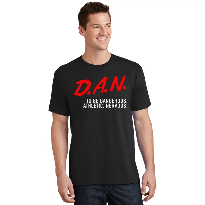 Dangerous Athletic Nervous Funny DAN Acronym T-Shirt