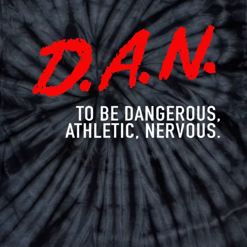 Dangerous Athletic Nervous Funny DAN Acronym Tie-Dye T-Shirt