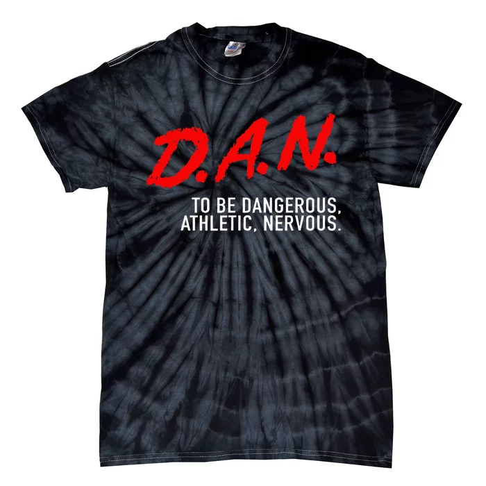 Dangerous Athletic Nervous Funny DAN Acronym Tie-Dye T-Shirt