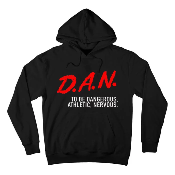 Dangerous Athletic Nervous Funny DAN Acronym Tall Hoodie