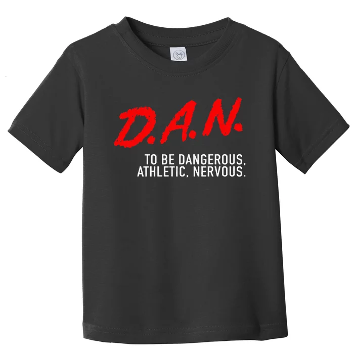 Dangerous Athletic Nervous Funny DAN Acronym Toddler T-Shirt