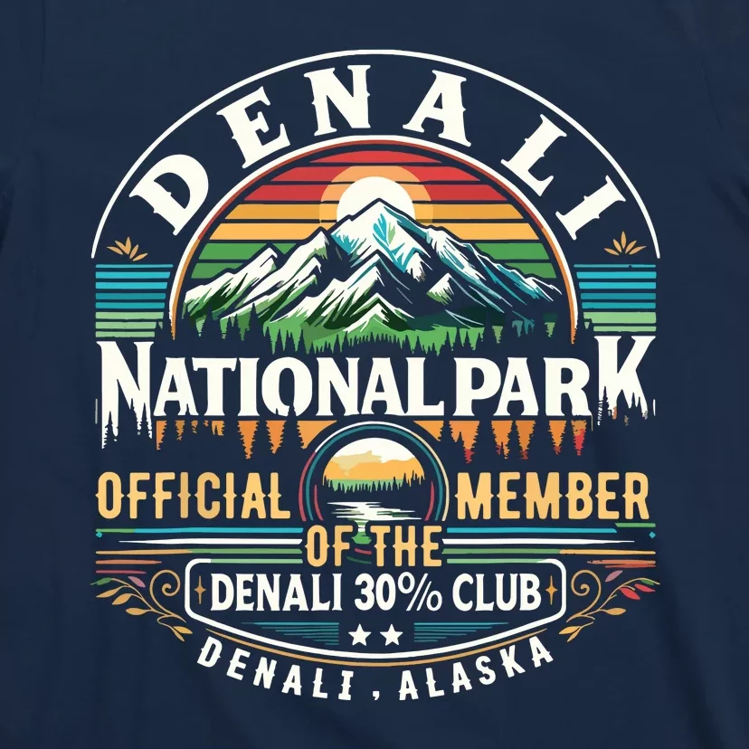 Denali Alaska National Park Official Member Of The Denali 30 Percent Club T-Shirt