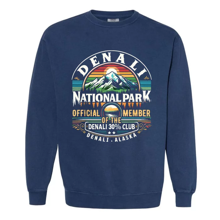 Denali Alaska National Park Official Member Of The Denali 30 Percent Club Garment-Dyed Sweatshirt