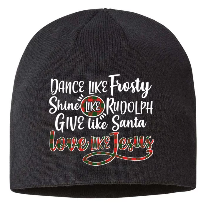 Dance Like Frosty Shine Like Rudolph Give Like Santa Love Jesus 8 1/2in Sustainable Knit Beanie