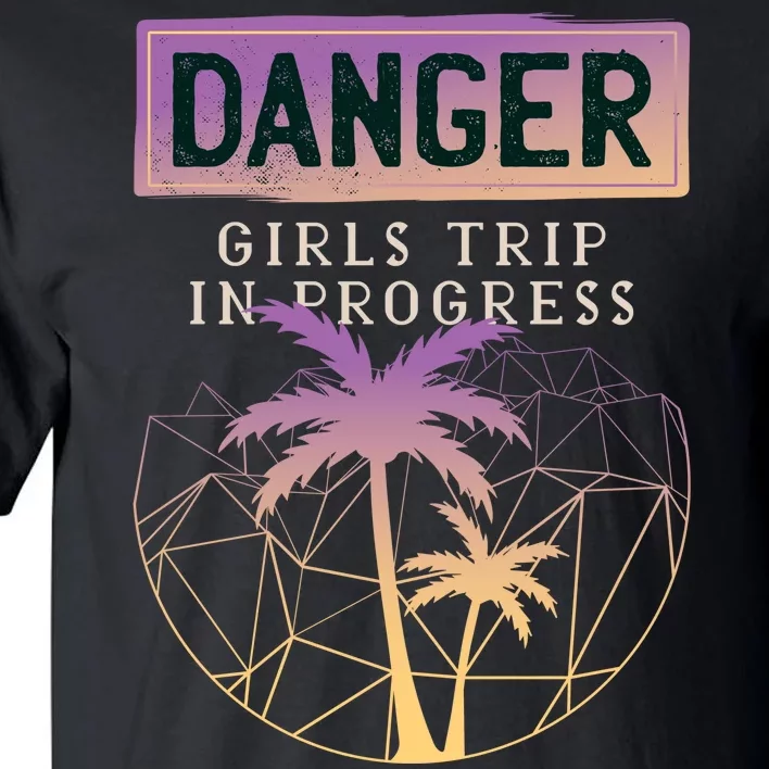 Danger Girls Trip In Progress Tall T-Shirt