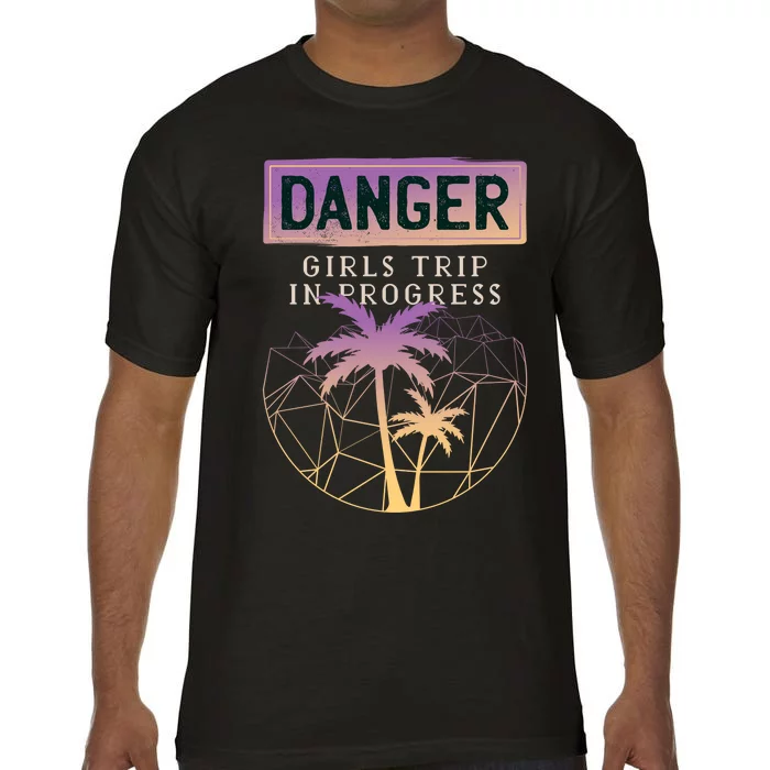 Danger Girls Trip In Progress Comfort Colors T-Shirt