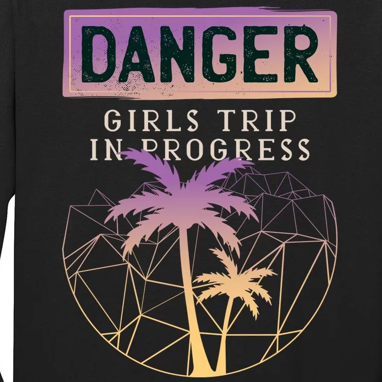 Danger Girls Trip In Progress Tall Long Sleeve T-Shirt