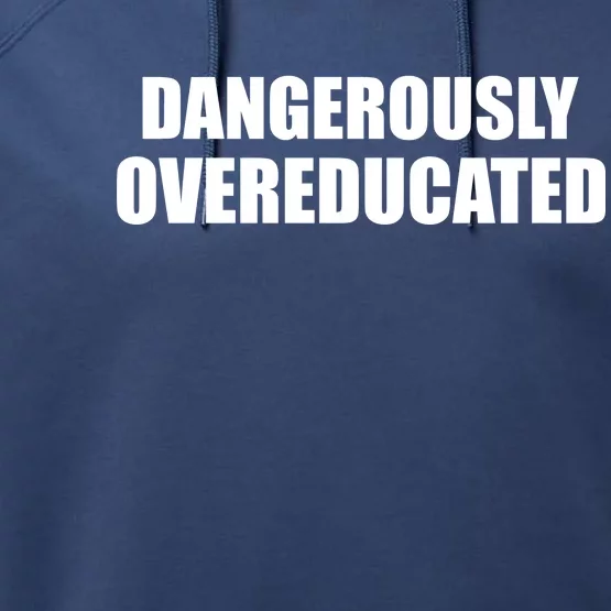 Dangerously Overeducated Performance Fleece Hoodie