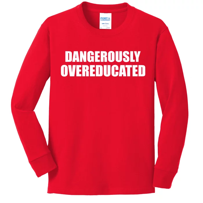 Dangerously Overeducated Kids Long Sleeve Shirt