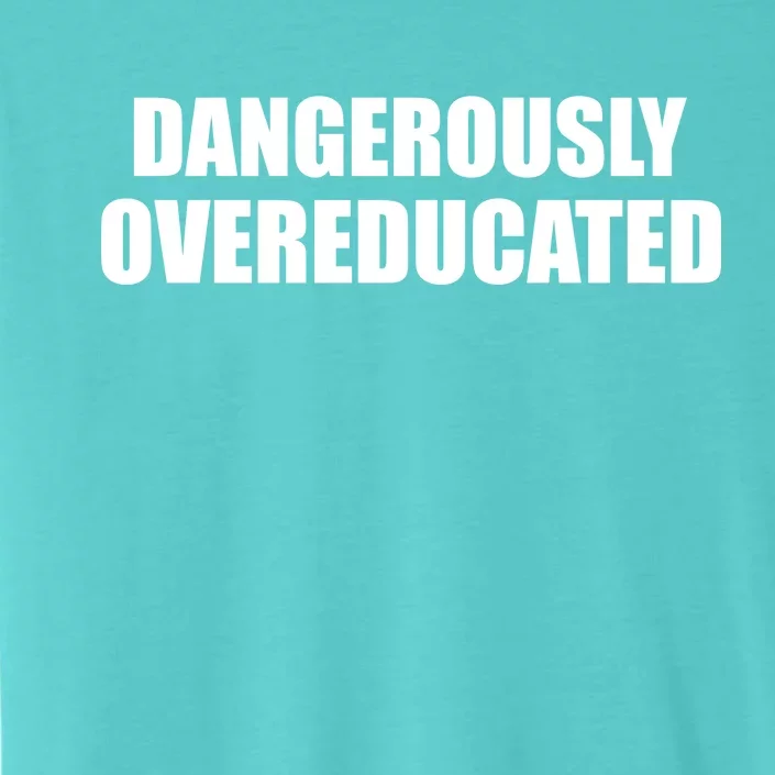 Dangerously Overeducated ChromaSoft Performance T-Shirt