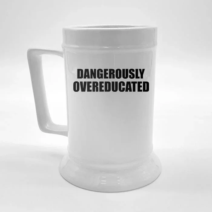 Dangerously Overeducated Front & Back Beer Stein