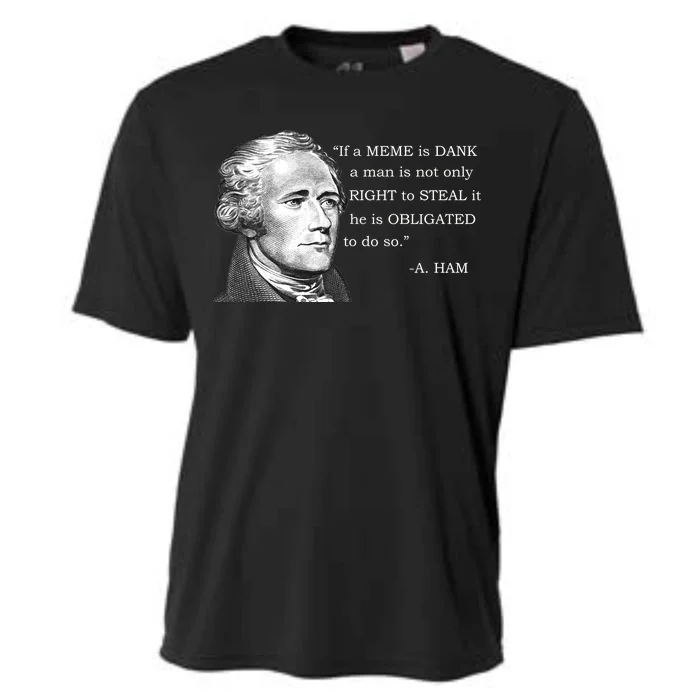 Dank Memes Alexander Hamilton A. Ham Quote Cooling Performance Crew T-Shirt