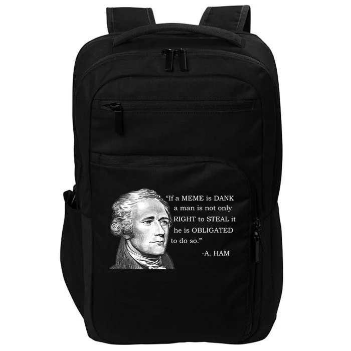 Dank Memes Alexander Hamilton A. Ham Quote Impact Tech Backpack