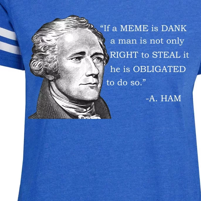 Dank Memes Alexander Hamilton A. Ham Quote Enza Ladies Jersey Football T-Shirt