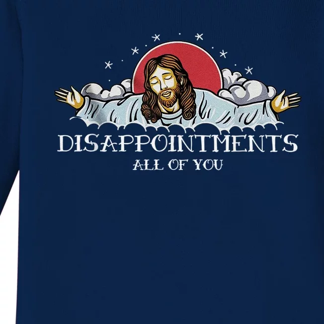 Disappointments All Of You Jesus God Baby Long Sleeve Bodysuit