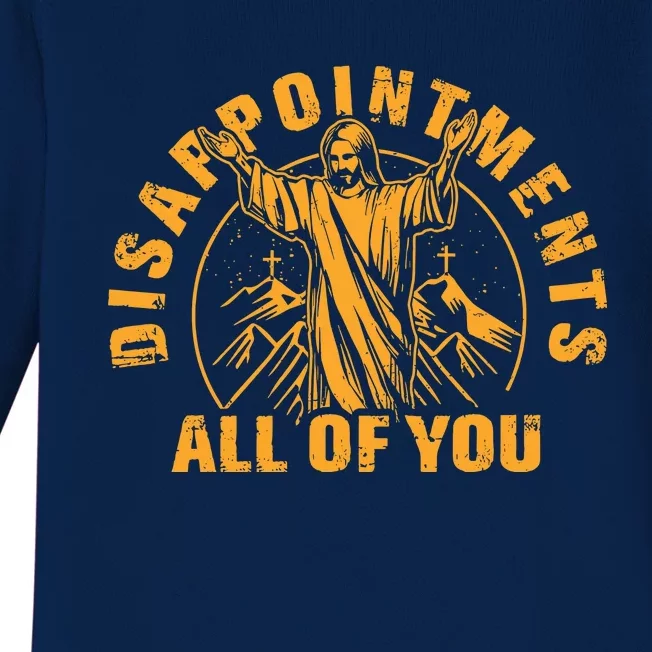 Disappointments All Of You Jesus Christ Baby Long Sleeve Bodysuit