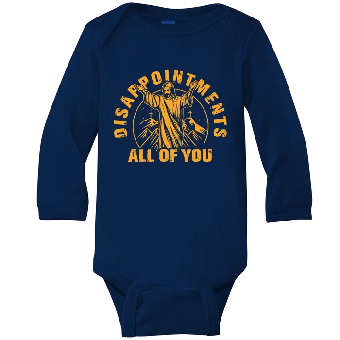 Disappointments All Of You Jesus Christ Baby Long Sleeve Bodysuit