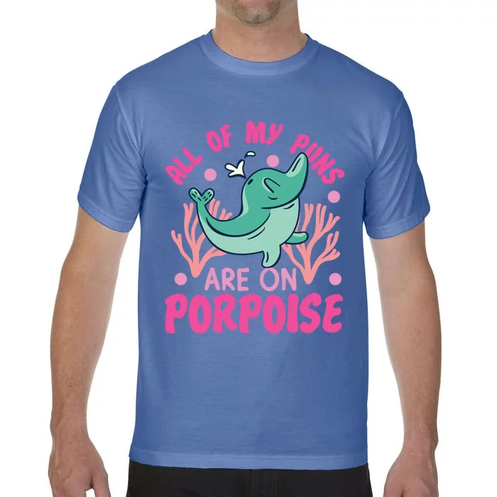 Dolphin: All Of My Puns Are On Porpoise Funny Gift Comfort Colors T-Shirt