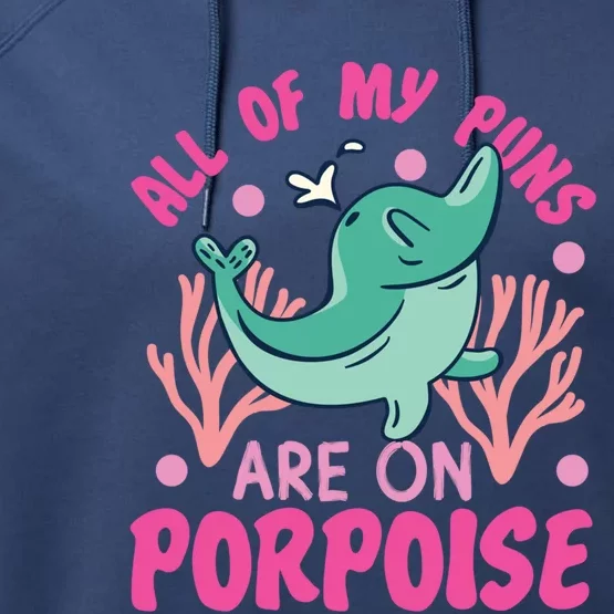 Dolphin: All Of My Puns Are On Porpoise Funny Gift Performance Fleece Hoodie