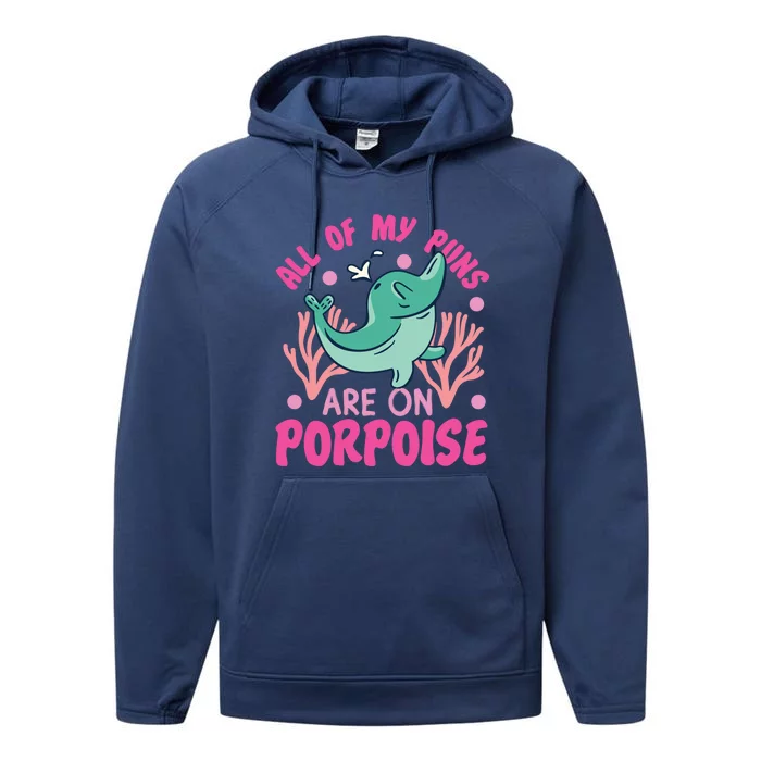 Dolphin: All Of My Puns Are On Porpoise Funny Gift Performance Fleece Hoodie