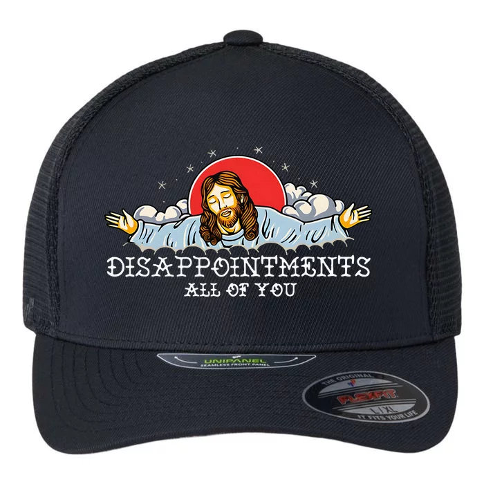 Disappointts All Of You Flexfit Unipanel Trucker Cap