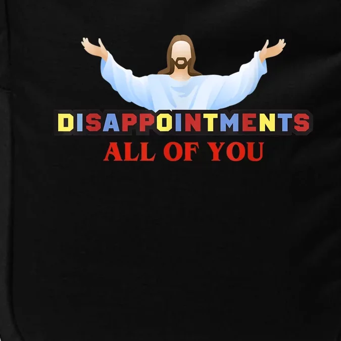 Disappointments All Of You Jesus Sarcastic Humor Impact Tech Backpack