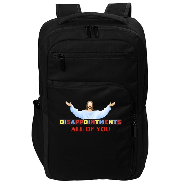 Disappointments All Of You Jesus Sarcastic Humor Impact Tech Backpack