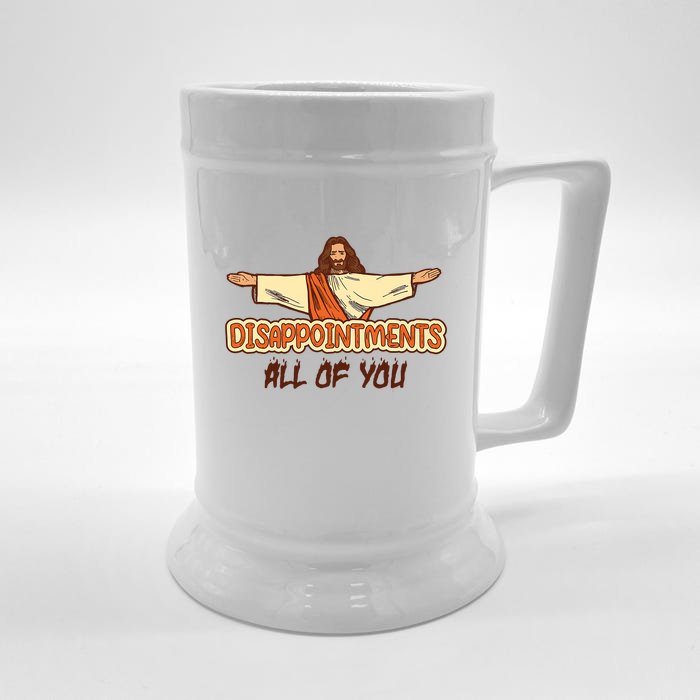 Disappointments All Of You Jesus Sarcastic Humor Front & Back Beer Stein