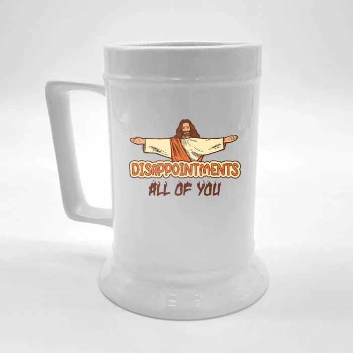 Disappointments All Of You Jesus Sarcastic Humor Front & Back Beer Stein