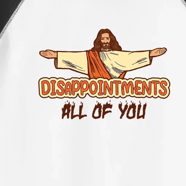 Disappointments All Of You Jesus Sarcastic Humor Toddler Fine Jersey T-Shirt