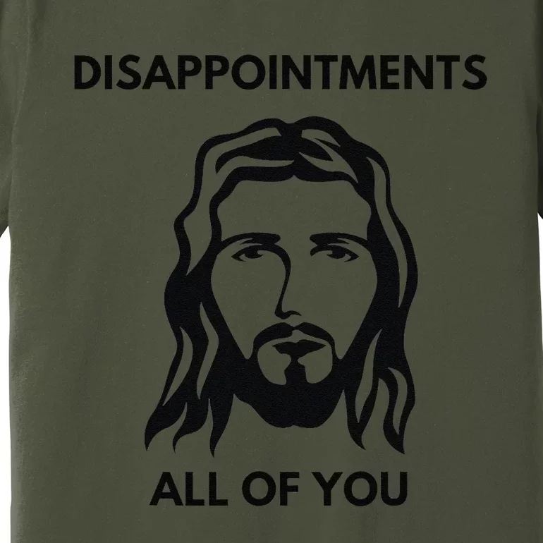 Disappointments All Of You Jesus Funny Sarcastic Christian Premium T-Shirt