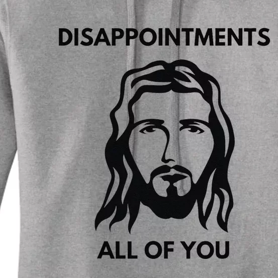 Disappointments All Of You Jesus Funny Sarcastic Christian Women's Pullover Hoodie