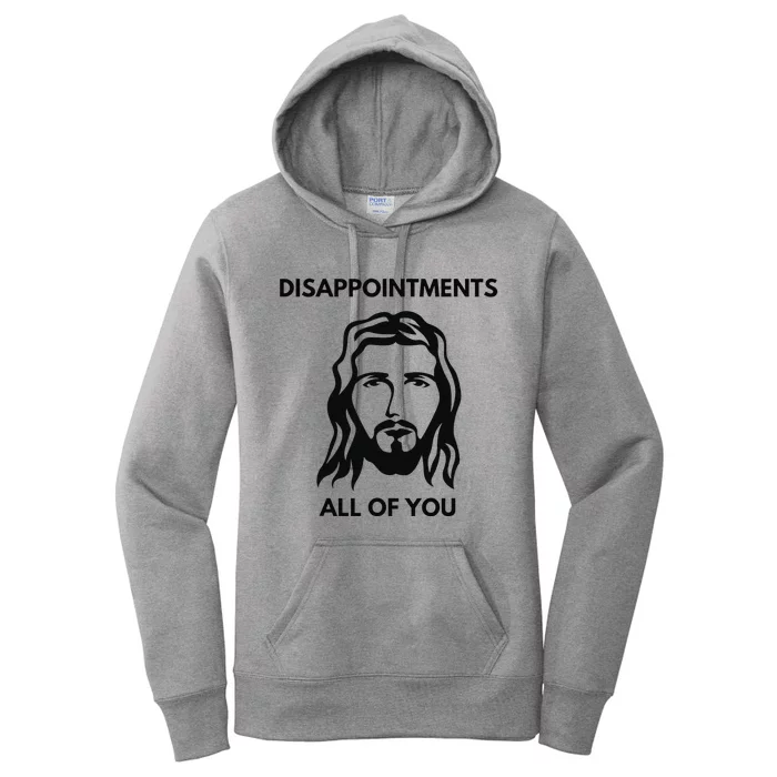 Disappointments All Of You Jesus Funny Sarcastic Christian Women's Pullover Hoodie